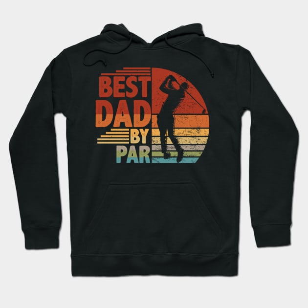 Vintage Best Dad By Par Golf Lover Gift Hoodie by Happy Shirt